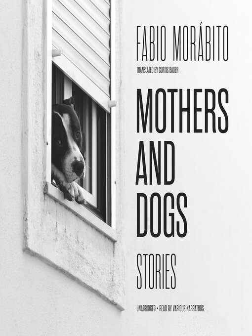 Title details for Mothers and Dogs by Fabio Morábito - Available
